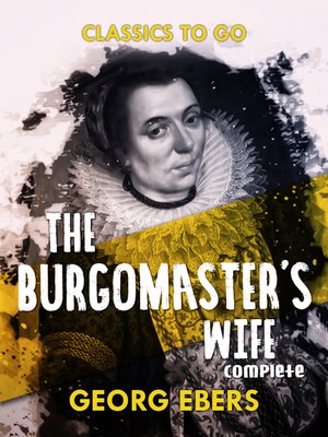 cover image of The Burgomaster's Wife Complete